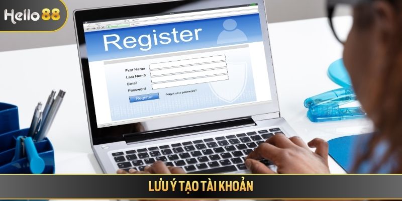 Lưu ý tạo tài khoản