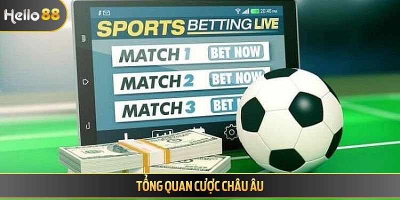 Tổng quan cược châu Âu