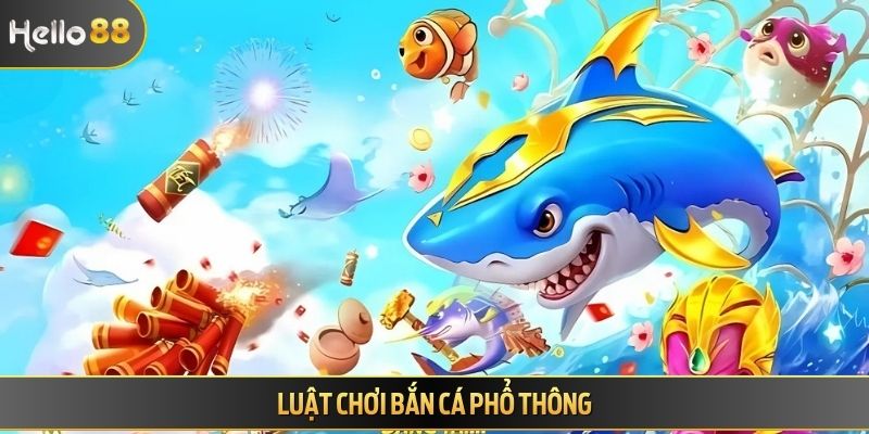 Luật chơi bắn cá phổ thông
