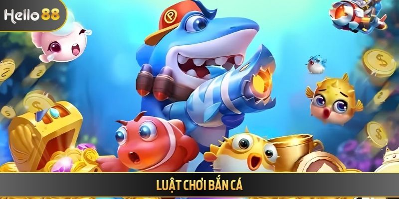 Luật chơi bắn cá