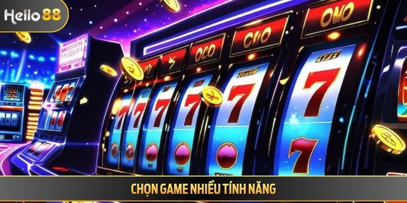 Chọn game nhiều tính năng