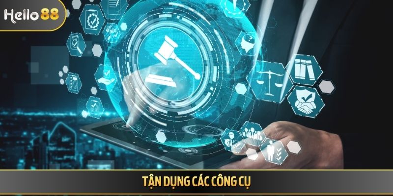 Tận dụng các công cụ