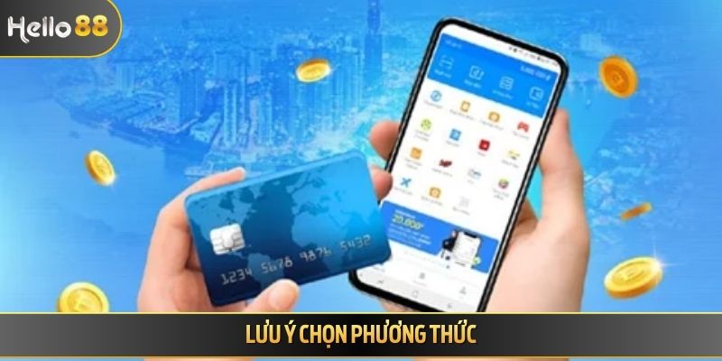 Lưu ý chọn phương thức
