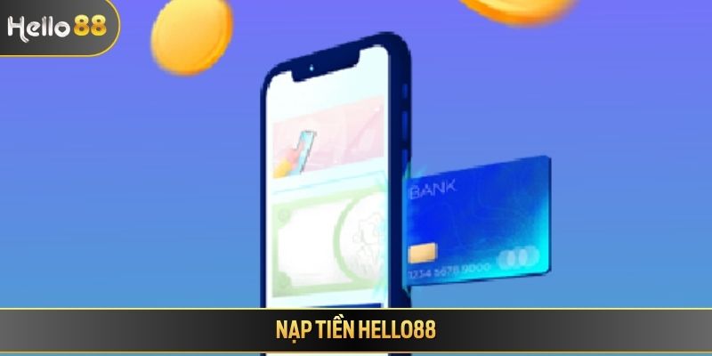 Nạp tiền Hello88