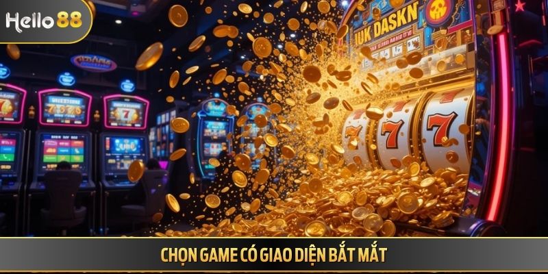 Chọn game có giao diện bắt mắt