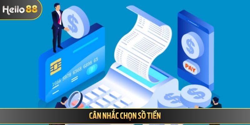 Cân nhắc chọn số tiền