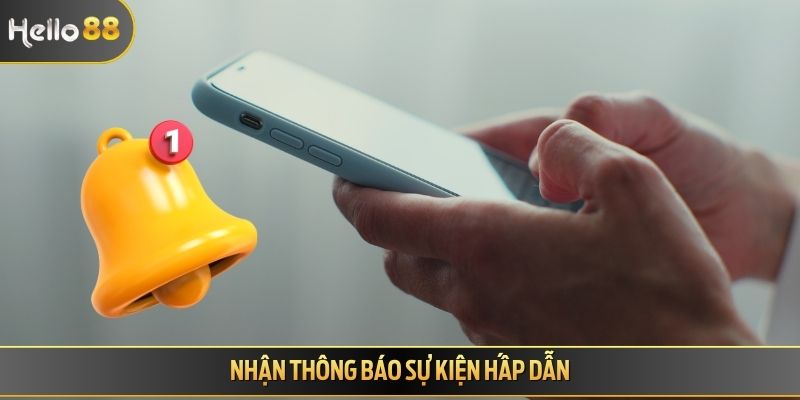 Nhận thông báo sự kiện hấp dẫn