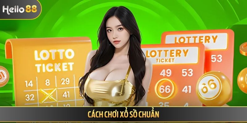 Cách chơi xổ số chuẩn