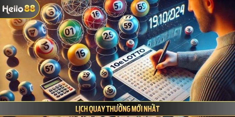 Lịch quay thưởng mới nhất